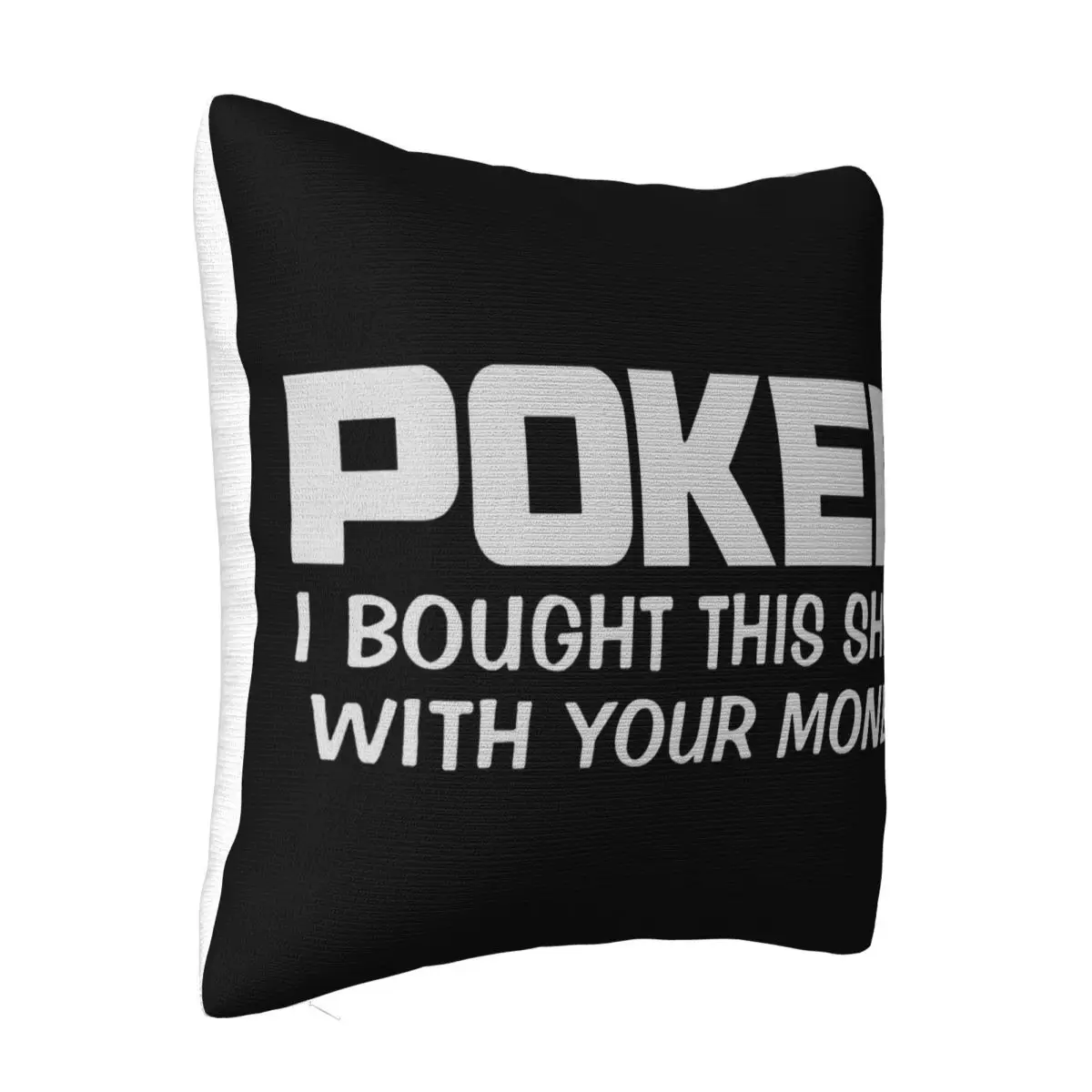 Poker Membeli Ini Dengan Wang Anda Perjudian T Swea Interested Better Hip-Hop Great Quality Pillow Case