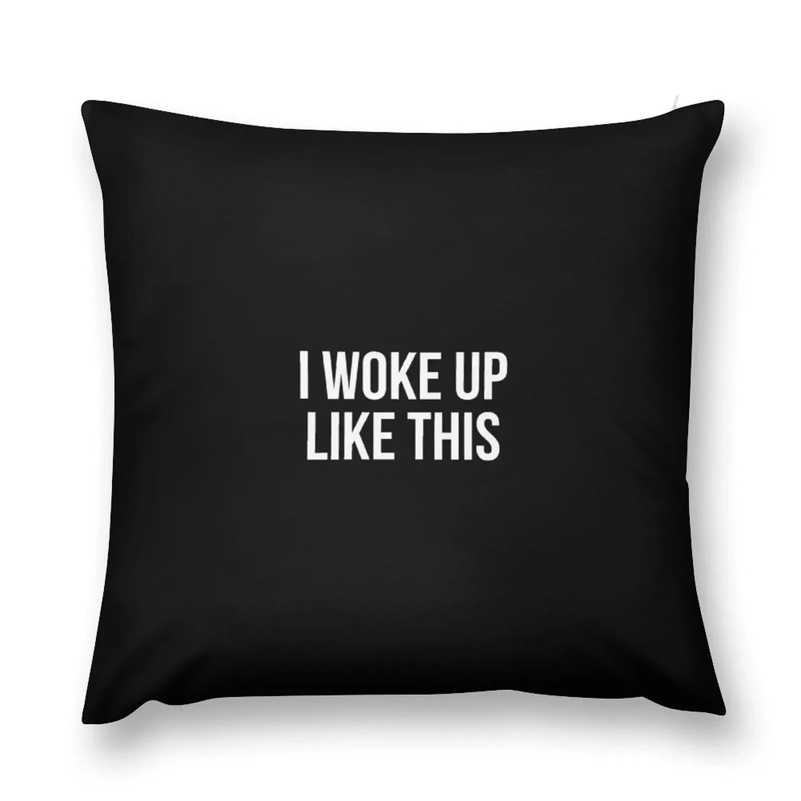 I WOKE UP LIKE THIS - BLACK Throw Pillow autumn pillowcase Couch Pillows pillow