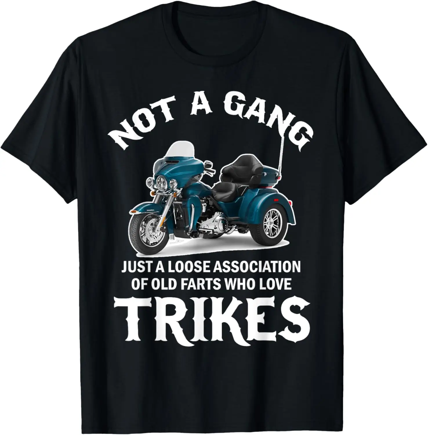 

Motorcycle Trike Trikers No Gear Tricycle T-Shirt