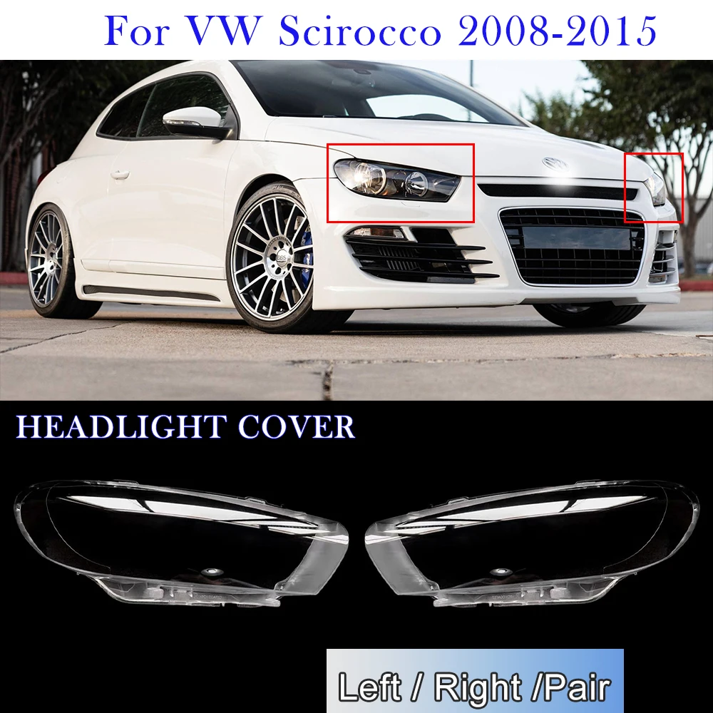 Lens Cover For Volkswagen scirocco 2008 2009 2010 2011 2012 2013 2014 2015 Car Headlight Cover Headlamp Shell Car Accessories