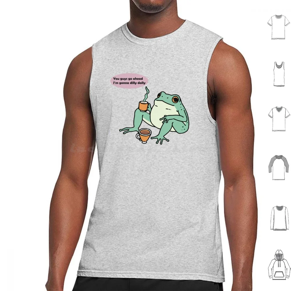 Camisetas sin mangas I'm Gonna Dilly Dally con estampado de algodón Dilly Dally You Guys Go Ahead Im Gonna Dilly Dally Silly Frog Cute Frog Picnic