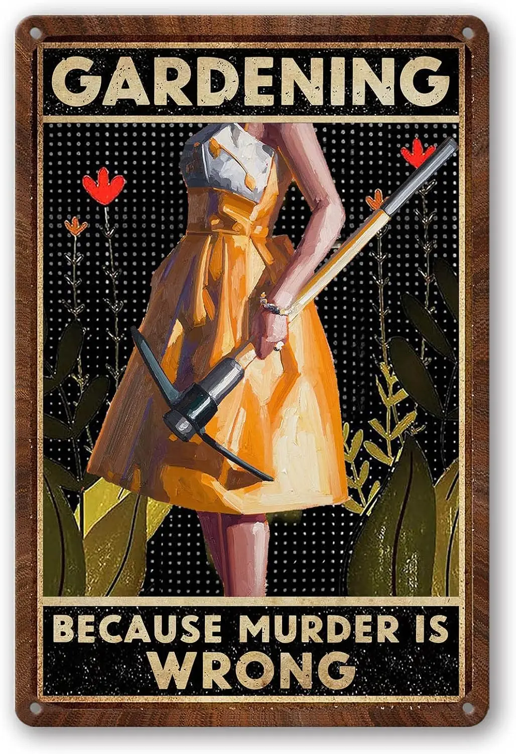 Garden Signs Metal Signs Outdoor Plant Tin Sign Gardening Because Murder Is Wrong Sign Funny Garden Signs For Outside Vintage Ga