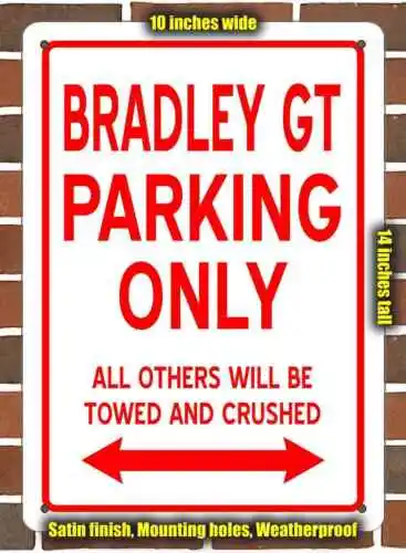 Metal Sign - BRADLEY GT PARKING ONLY- 10x14 inches