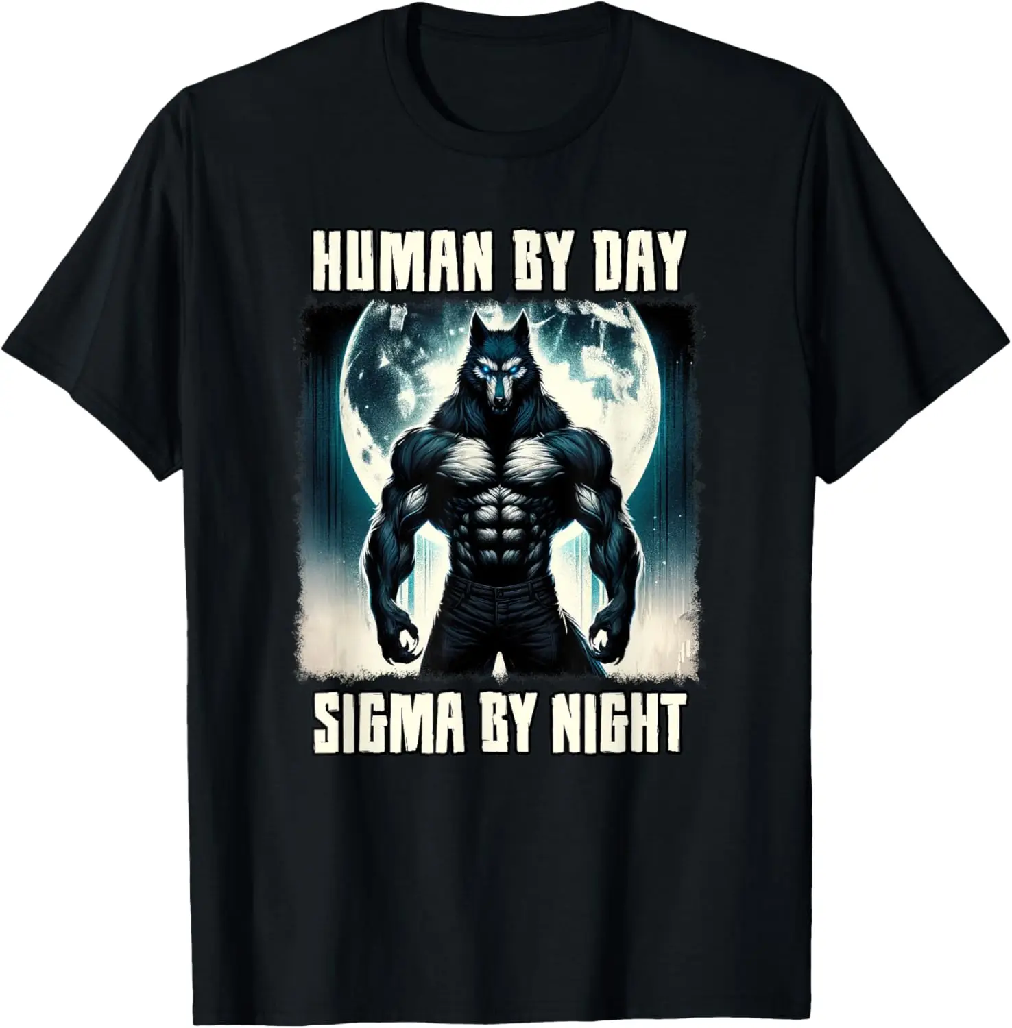 Funny Graphic Tee Human By Day Sigma By Night Alpha Wolf T-Shirt