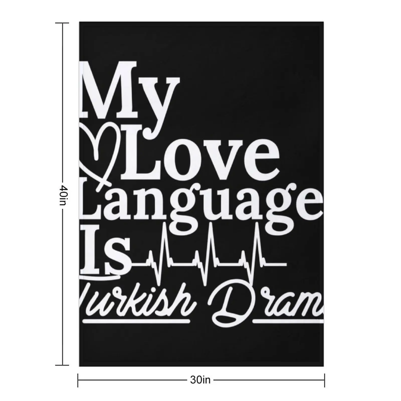 My Love Language Is Turkish Dramas Throw Blanket Soft Plush Plaid Soft funny gift Luxury Custom Flannels Blankets