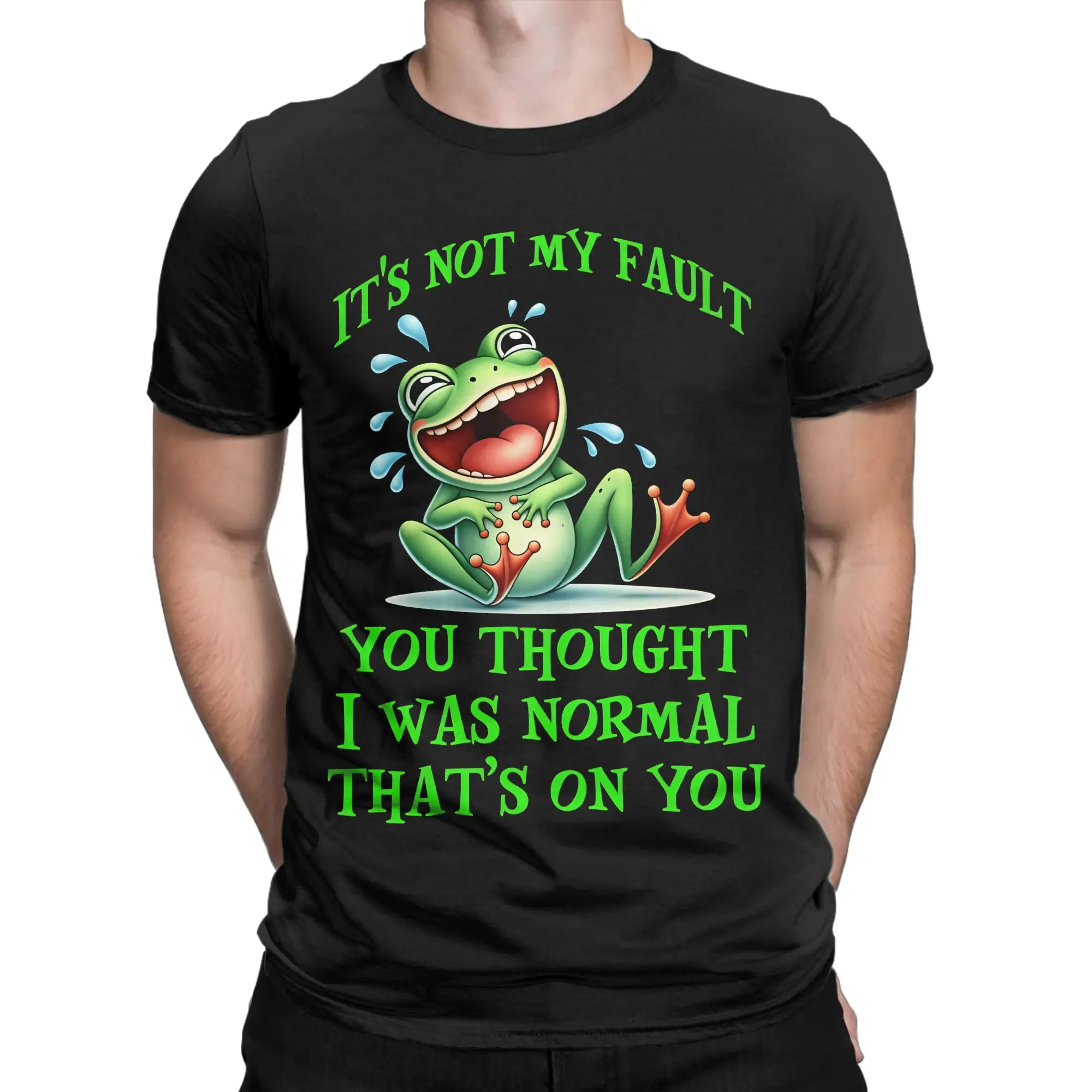Green Frog You Thought I Was Normal It'S Your Fault T Shirt Men's  100% Cotton T-Shirt Tee Shirt Short Sleeve Clothing Unique