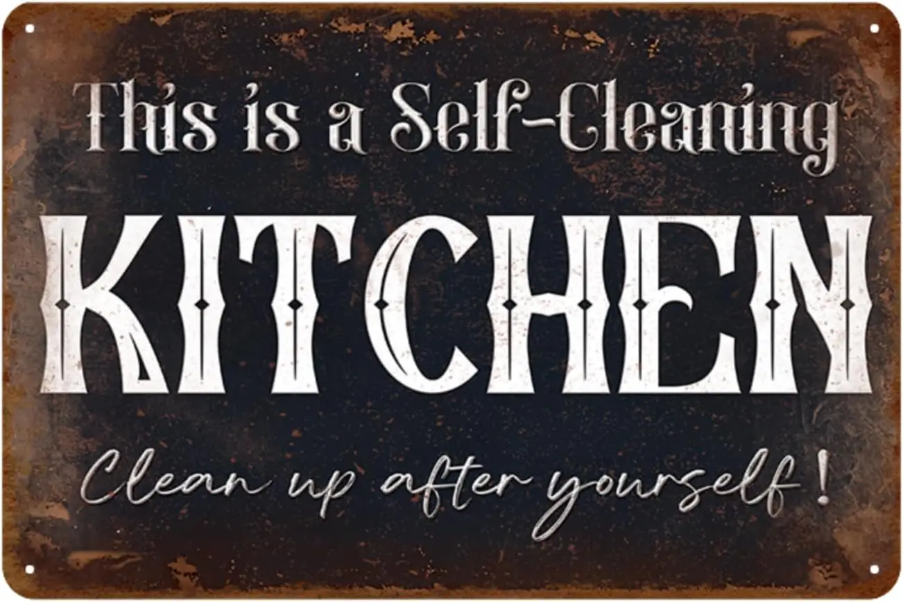 This is a Self - Cleaning Kitchen Clean Up After Yourself Metal Tin Signs Warning Sign Wall Art Decor Plaque Gifts for Home Kitc