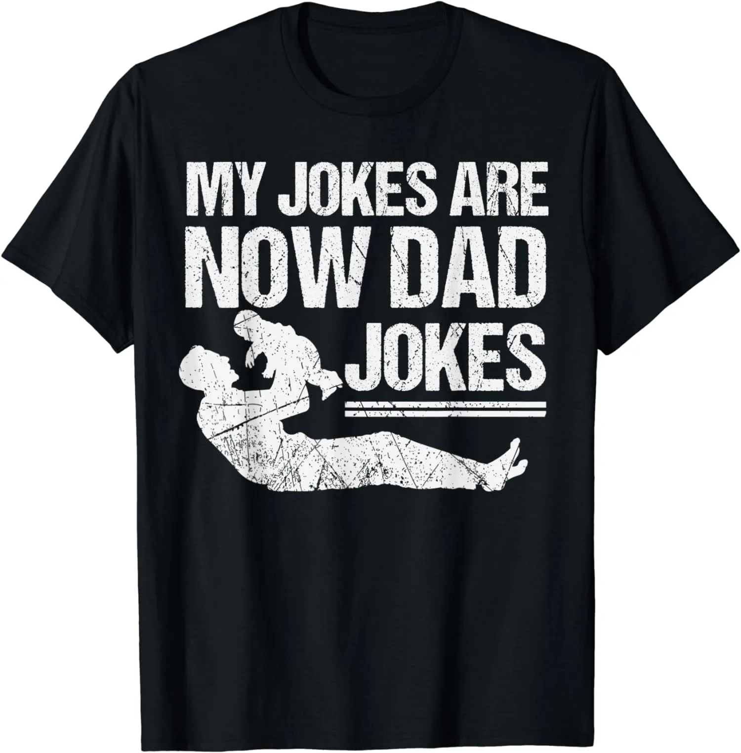 Funny First Time My Jokes Are Now Dad Jokes Gift Unisex T-Shirt S-5XL