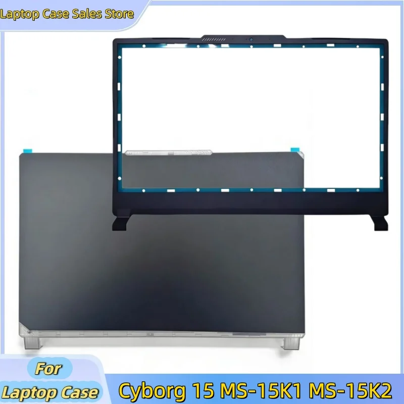New laptop Case For Cyborg 15 MS-15K1 MS-15K2 Lcd back Cover Top Case Rear Lid/Lcd Front Bezel
