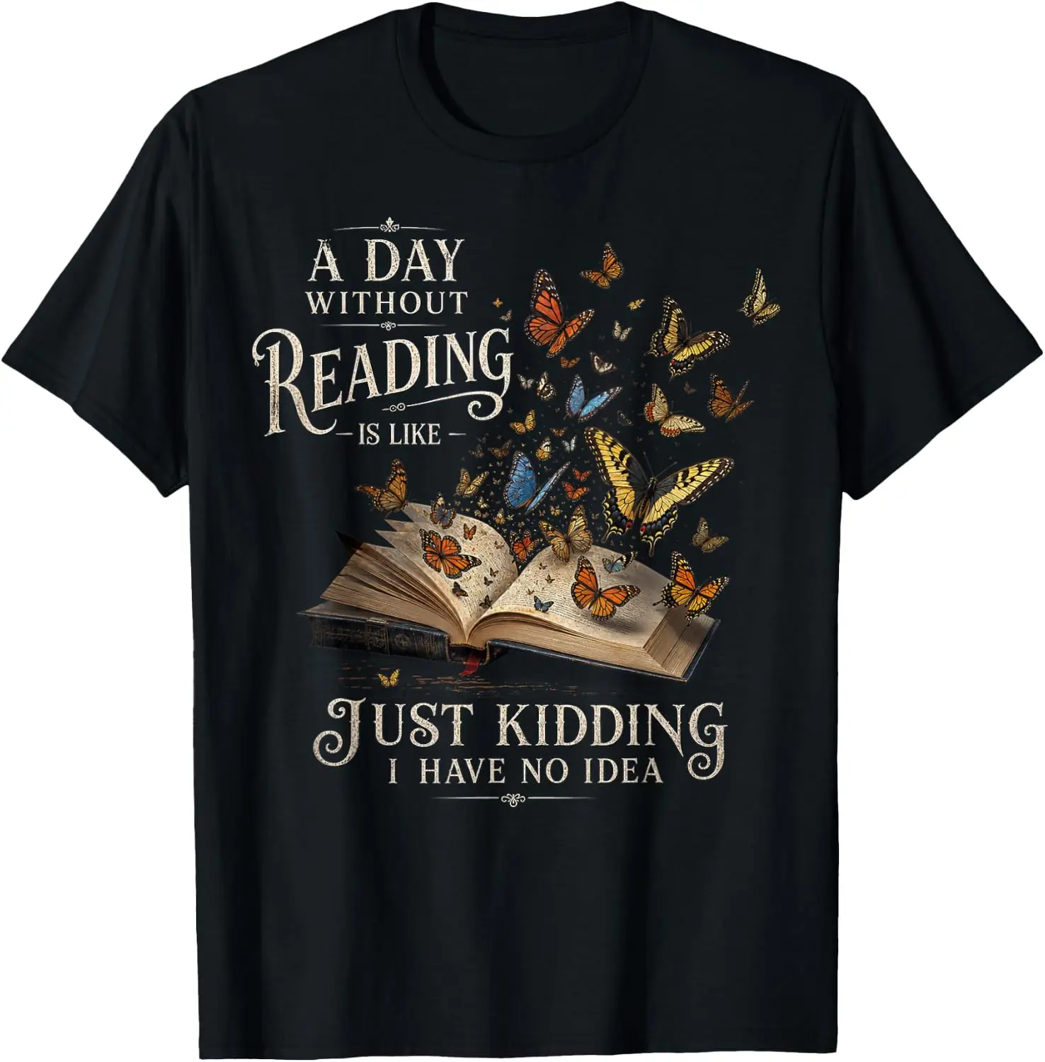 A Day Without Reading Is Like Just Kidding T-Shirt Men Women Unisex Novelty Graphic T‑Shirt, Classic Crew Neck 100% Cotton Tee, Lightweight Anti‑Pilling Breathable Casual Tops, Year‑Round Daily Outfit, Holiday Birthday Present Tee