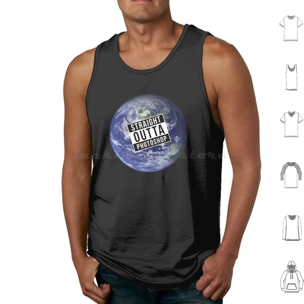 Straight Outta Photoshop Earth Tank Tops Print Cotton Flat Earth Flat Earth Flat Earth Flat Earth The Earth Is Flat Fake