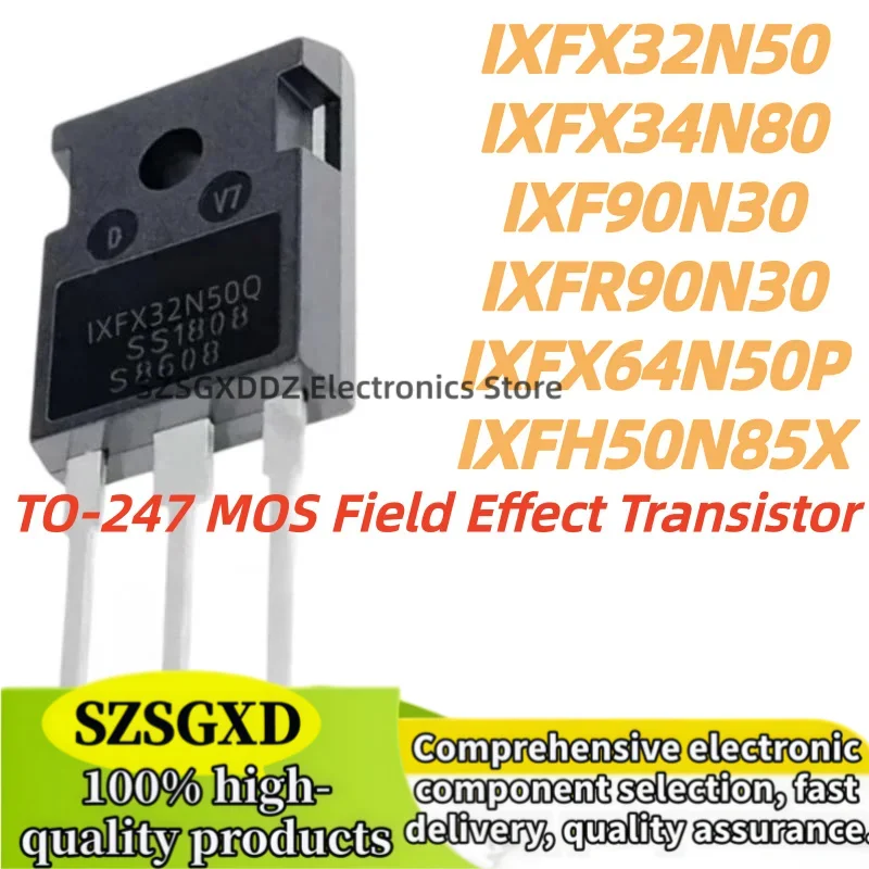 5-10Uds 100% Nuevo Quality IXFR90N30 IXFX64N50P TO247 IXFH50N85X IXFX32N50 IXFX34N80 IXF90N30 TO-247 MOS Field Effect Transistor