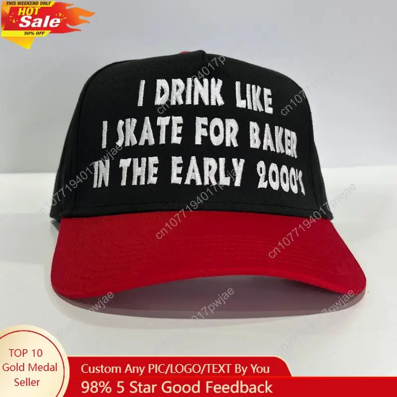 

I drink like I skate for Baker in the early 2000s on a SnapBack Hat Cap Collab Cut the Activist Custom Embroidery