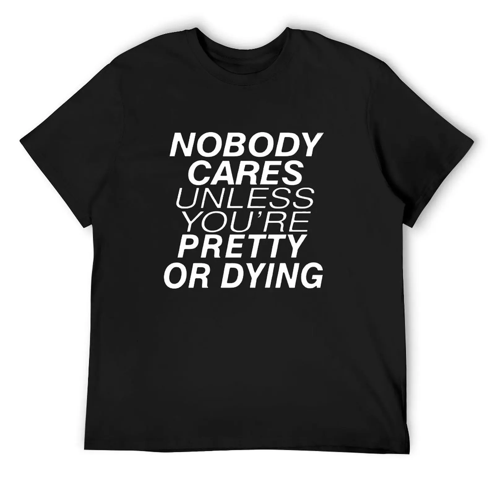 

Nobody cares unless you're pretty or dying T-Shirt anime figures vintage graphic tee blue archive shirts men