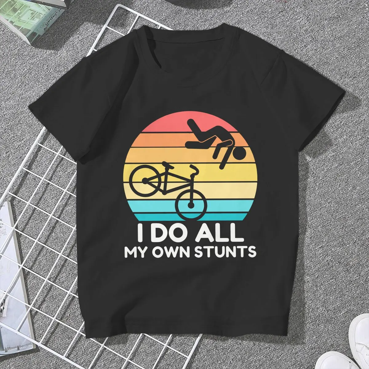 I Do All My Own Stunts Classic Sport Mountain Biking Women T Shirt Fibre Gothic Crewneck Polyester TShirt