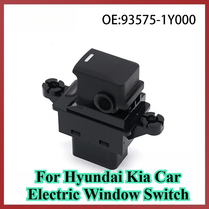 

93575-1Y000 Power Window Switch For Hyundai Kia Car Electric Window Lifter Control Single Button Auto Car Interior Accessories