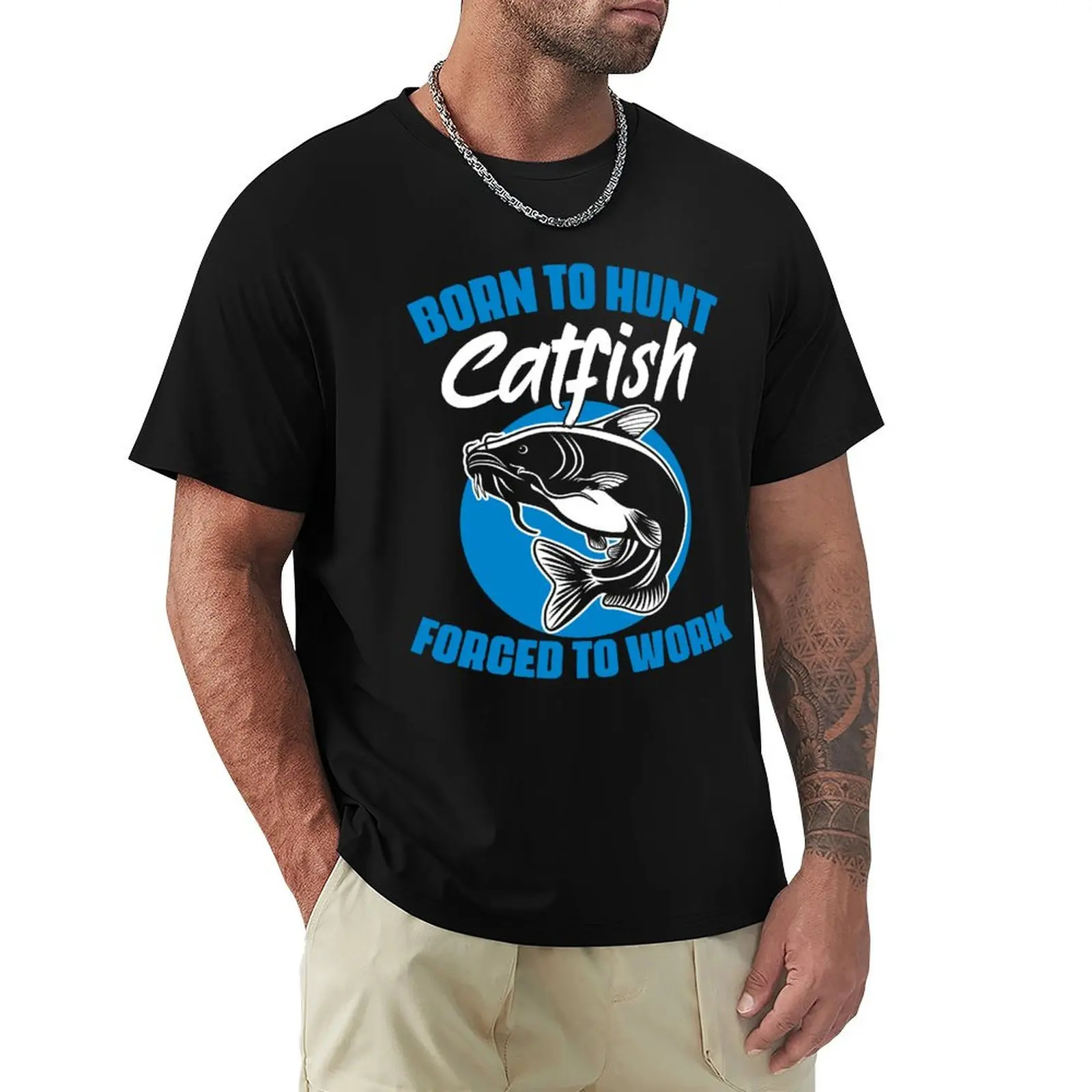 Born To Hunt Forced To Work Funny Catfish Hunting Catfisher T-Shirt Basic Simple Casual Short Sleeve Tee