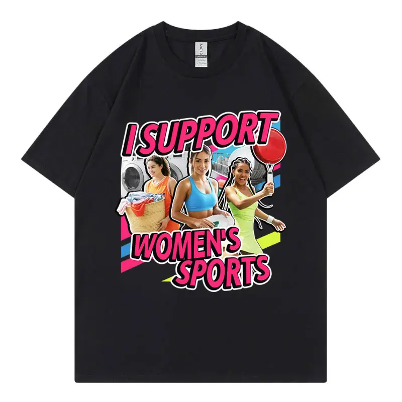 

I Support Women's Sport Funny Meme Graphic T Shirts Fashion Aesthetic Short Sleeve T-shirts Unisex Casual Loose Cotton T-shirt