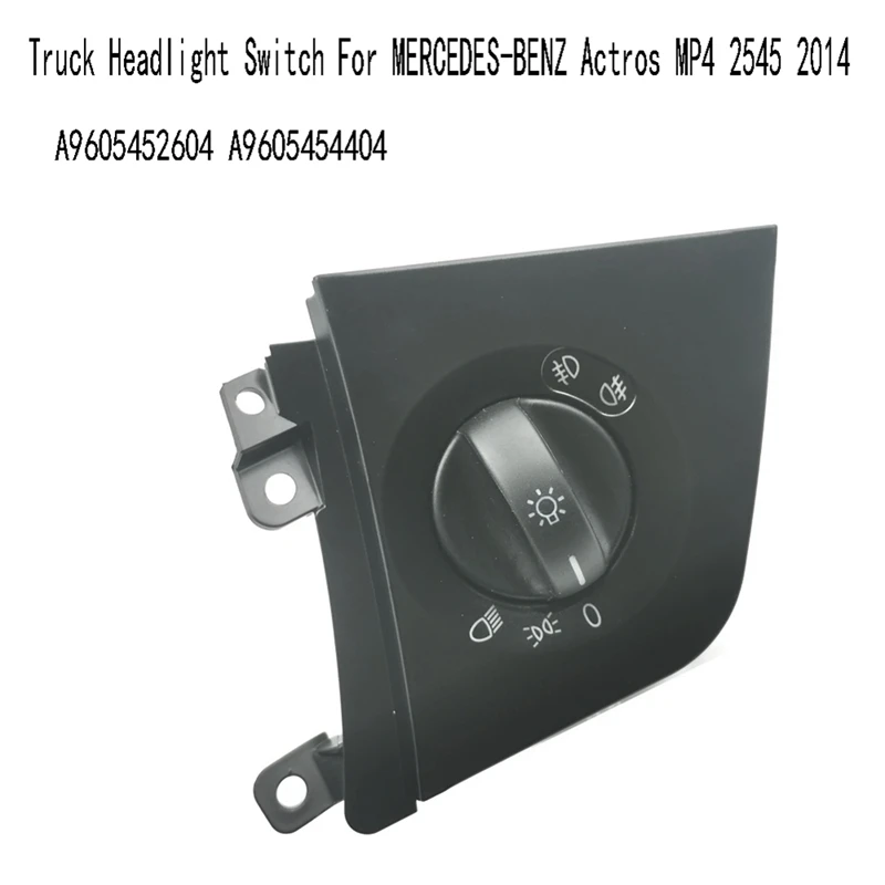 

Truck Headlight Switch Car Light Dimmer For MERCEDES-BENZ Actros MP4 2545 2014 A9605452604 A9605454404