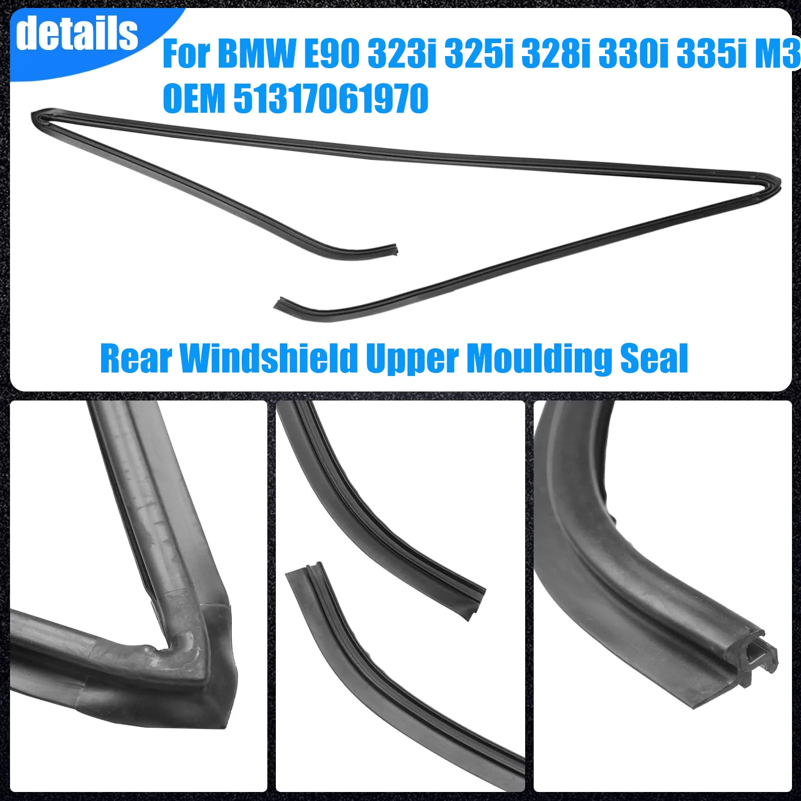 

51317061970 E90 Задний верхний багажник, лобовое стекло, верхняя накладка, уплотнение для BMW E90 323i 325i 328i 330i 335i M3