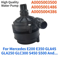 A0005003500 A0005001486 A0005004386 For Mercedes E200 E350 GLA45 GLA250 GLC300 S450 S500 Engine Cooling Electric Water Pump 12V