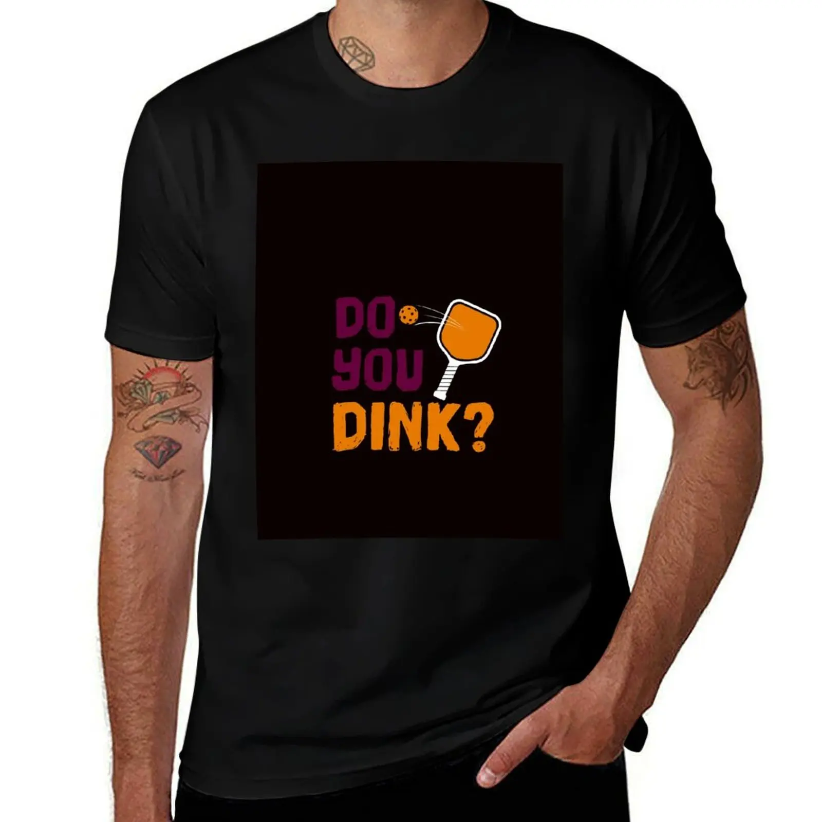 Do You Dink? Pickleball T-Shirt cheap stuff graphics plain white t shirts men