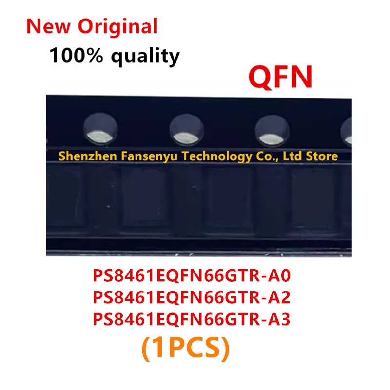 (1piece) New PS8461E-A2 PS8461E-A0 PS8461E-A2 PS8461E A0 A2 A3 PS8461EQFN66GTR-A2 PS8461EQFN66GTR-A0 PS8461EQFN66GTR-A3 QFN-66