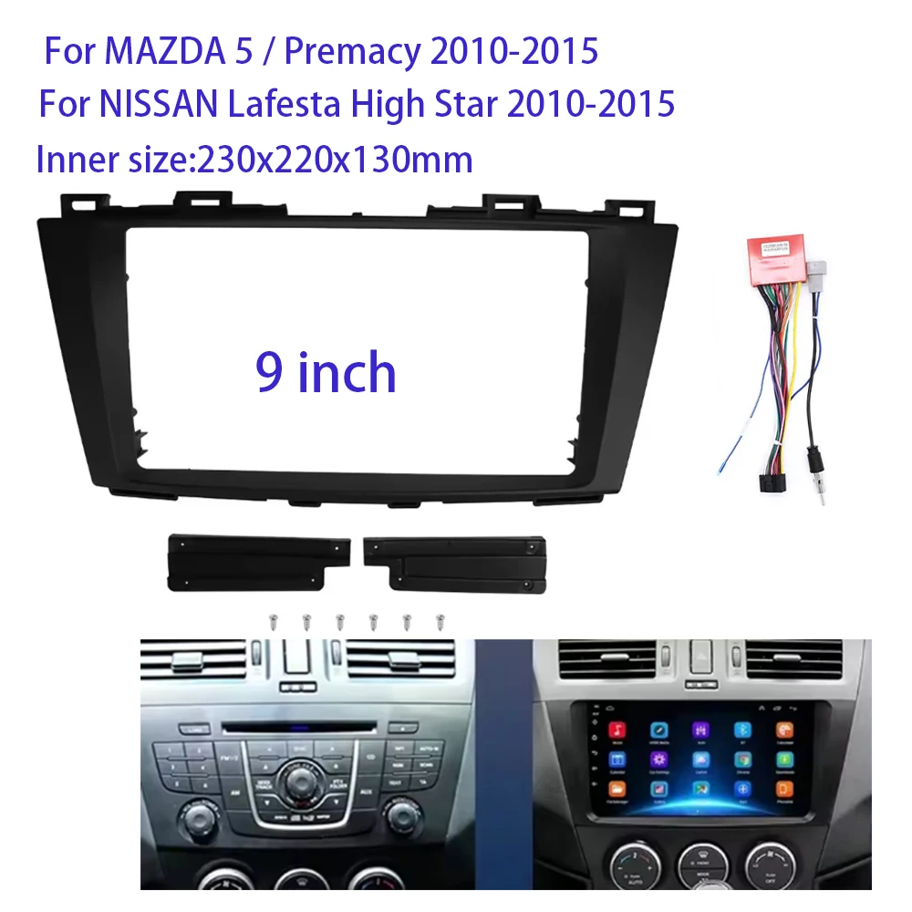 

Car 9 Inch Car Fascia For MAZDA 5 Premacy NISSAN Lafesta Fascia Audio Fitting Adaptor In-dash Panel Car Dvd Frame Kits 2010-2015