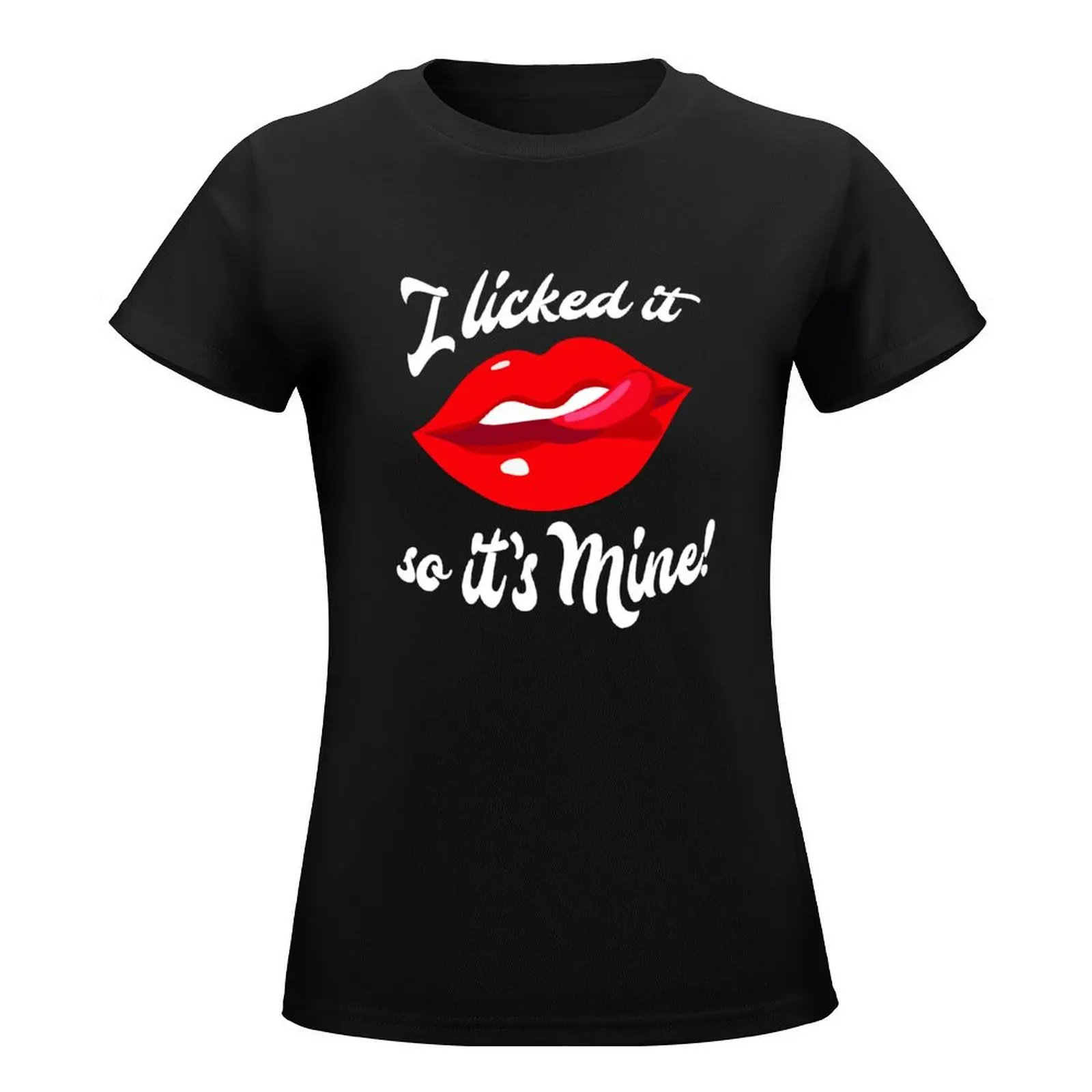 I licked it, so its mine! T-Shirt graphics korean fashion Short sleeve tee shirts graphic tees t-shirt dress for Women plus size