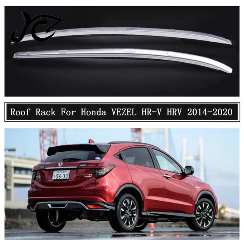 Roof Rack For Honda VEZEL HR-V HRV 2014-2020 High Quality Aluminum Alloy Rails Bar Luggage Carrier Bars top bar Racks Rail Boxes