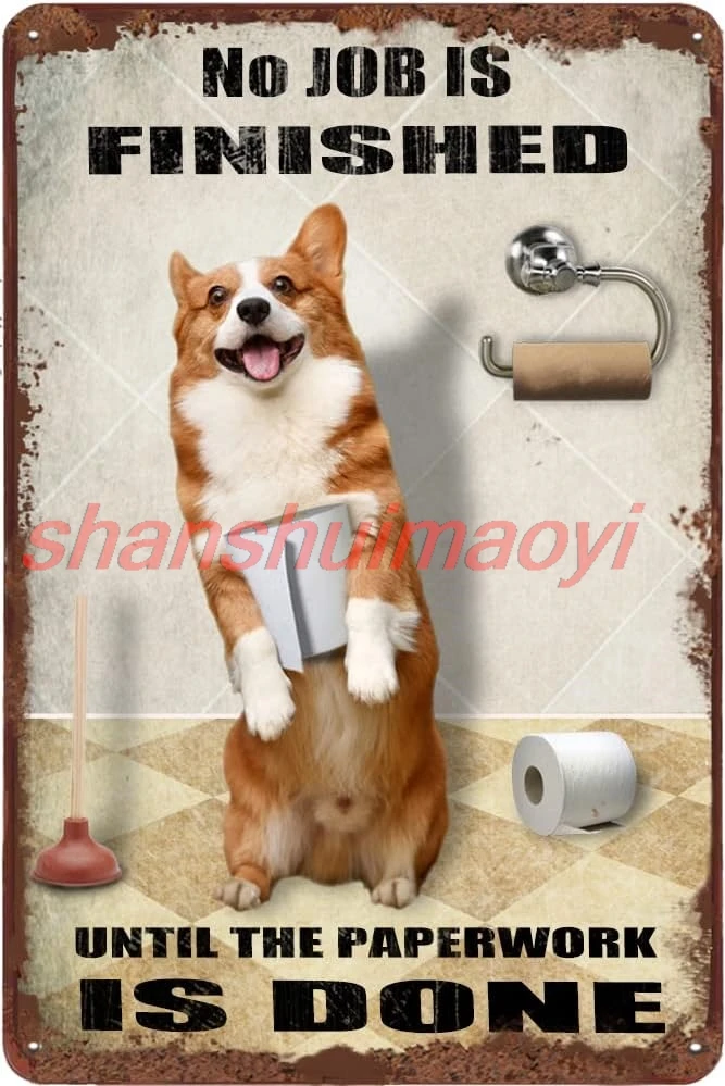 Finamille Corgi Dog Bathroom Vintage Tin Sign Roll Paper No Job is Finished Rustic Metal Tin Sign Funny Bathroom Wall Decor SHUI