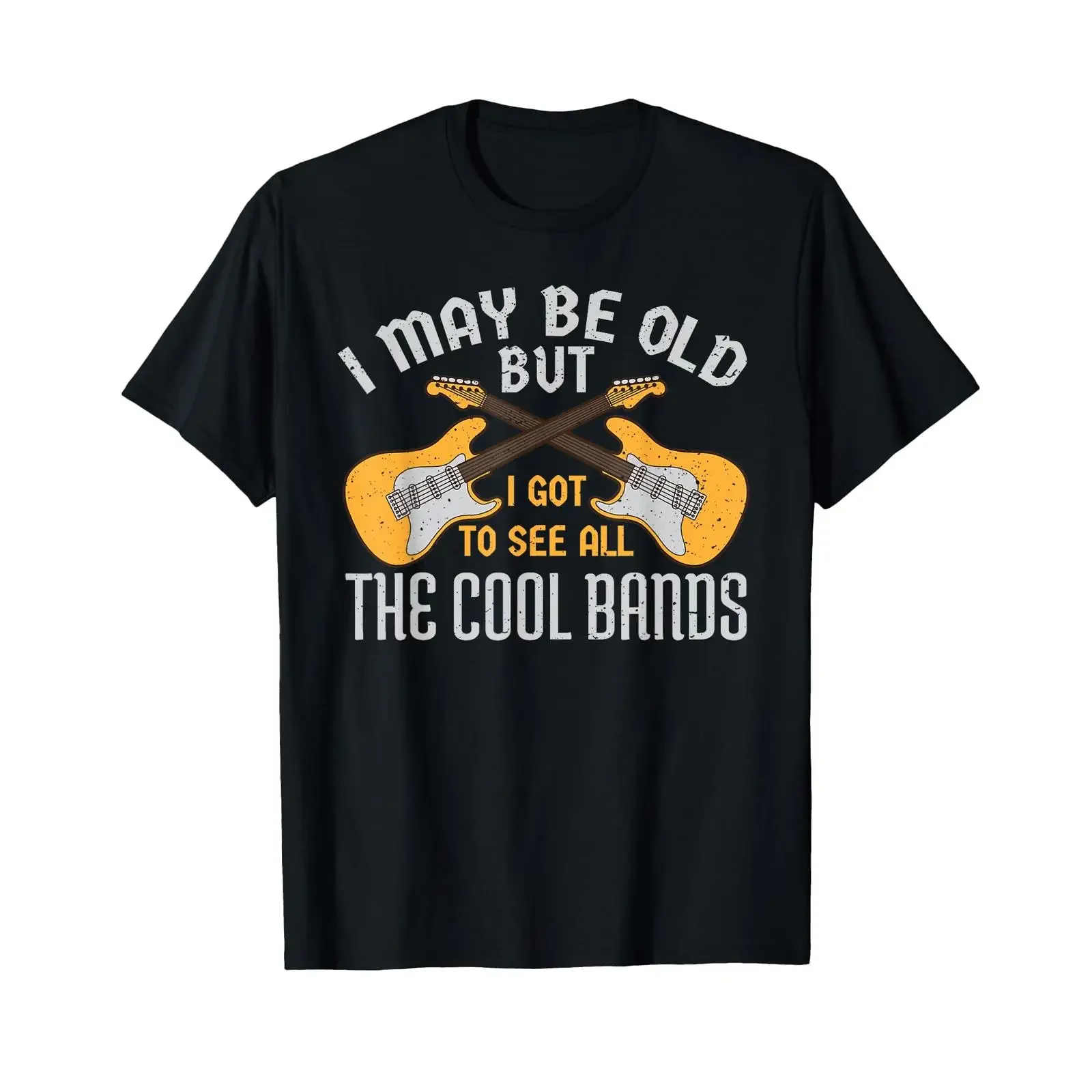 I May Be Old But Got to See All The Cool Bands Guitare T Shirt vintage Washed Breathable Slightly homme designer clothes Soft
