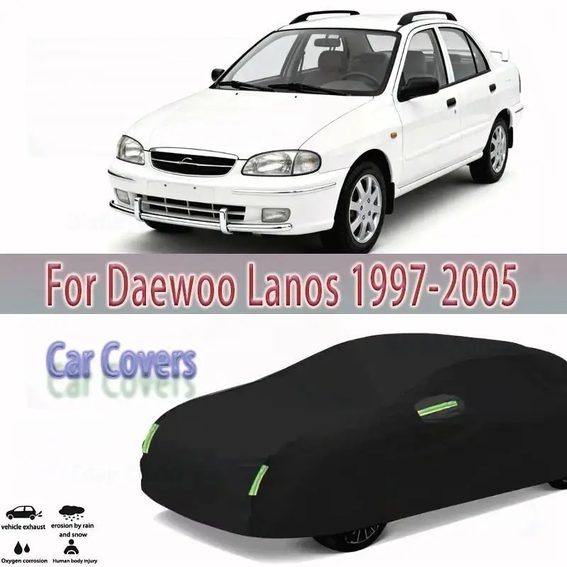 

For Outdoor Protection & Waterproof Full for Daewoo Lanos 1997 2005 Snow Sunshade Dustproof Exterior Accessories Car Covers