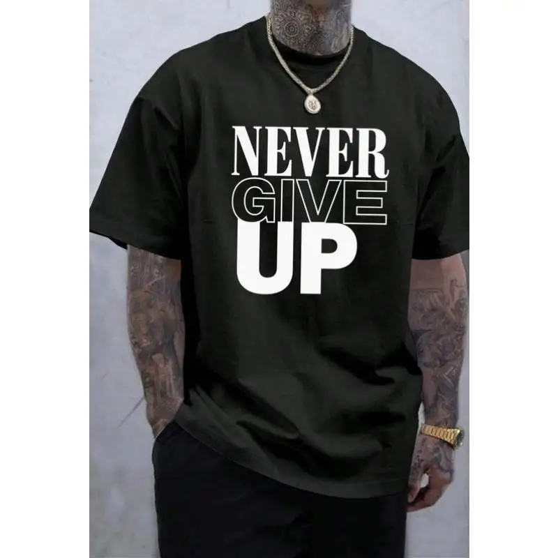

Never Give Up Slogan T-shirt Men Women Motivational Graphic Tee Casual Loose Top Hip Hop Streetwear Trendy Gift