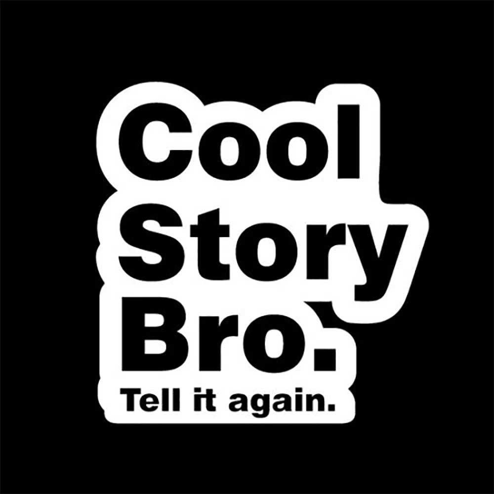 15 * 14.6cm Cool Story Brother Sticker Wall Door Car Bicycle Funny Humor Joke Car Window Bumper Novelty Jdm Drift Vinyl Sticker