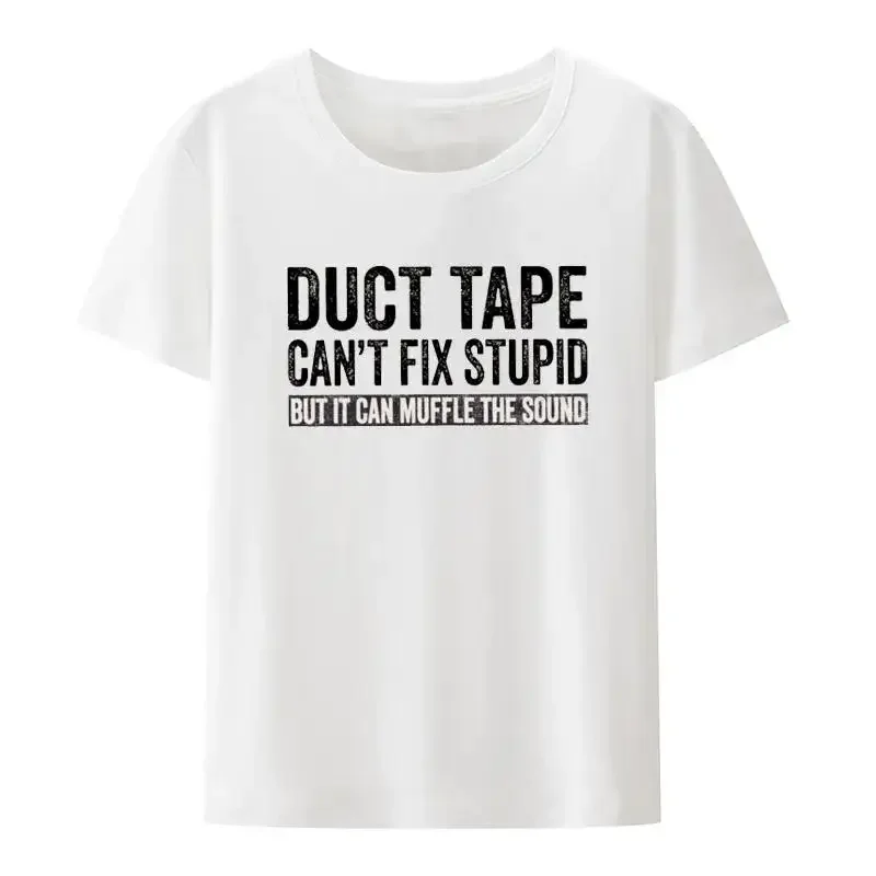 harajuku men's t-shirts Duct Tape Can't Fix Stupid But It Can Muffle The Sound T Shirt Women Men Streetwear Unisex Tee Plus Tops