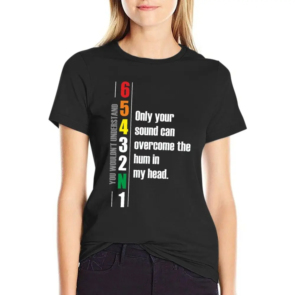 1N23456 Only Your Sound Can Overcome The Hum Tees Classic T-shirt Crewneck  Sports  Humor Graphic Leisure