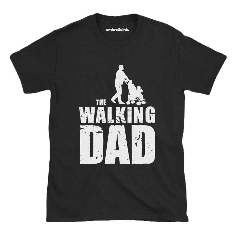 

The Walking Dad Fathers T-Shirt Day Dad Joke Funny Womens Mens Summer Cotton O-neck T Shirt