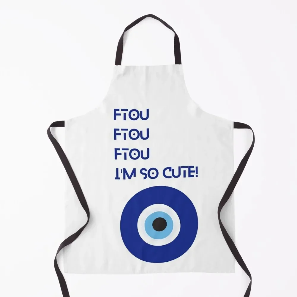 Greek Evil Eye Ftou Ftou Ftou I'm so Cute Apron professional kitchen Cooking Kitchen Apras Man Kitchen Front Apron