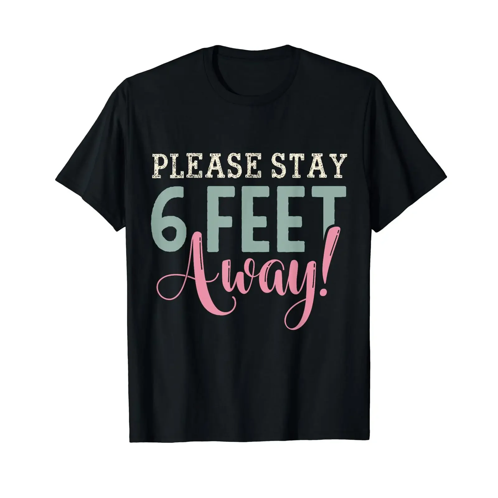 Please Stay 6 Feet Away Social Distancing T Shirt vintage Washed designer clothes fashion Soft Stylish Slightly Stretched
