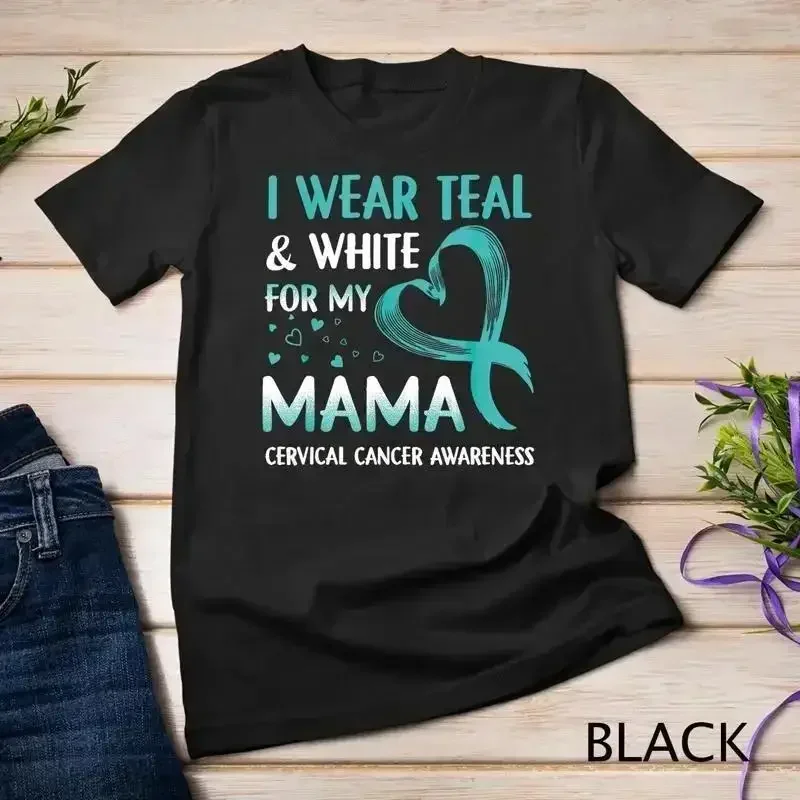 I Wear Teal White For My Mama Cervical Cancer Unisex T shirt