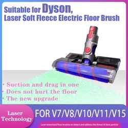 Motorized Laser Floor Brush Head For Dyson V8 V7 V10 V11 V15 Vacuum Cleaner Replacement Parts Electric Laser Roller Brush Head