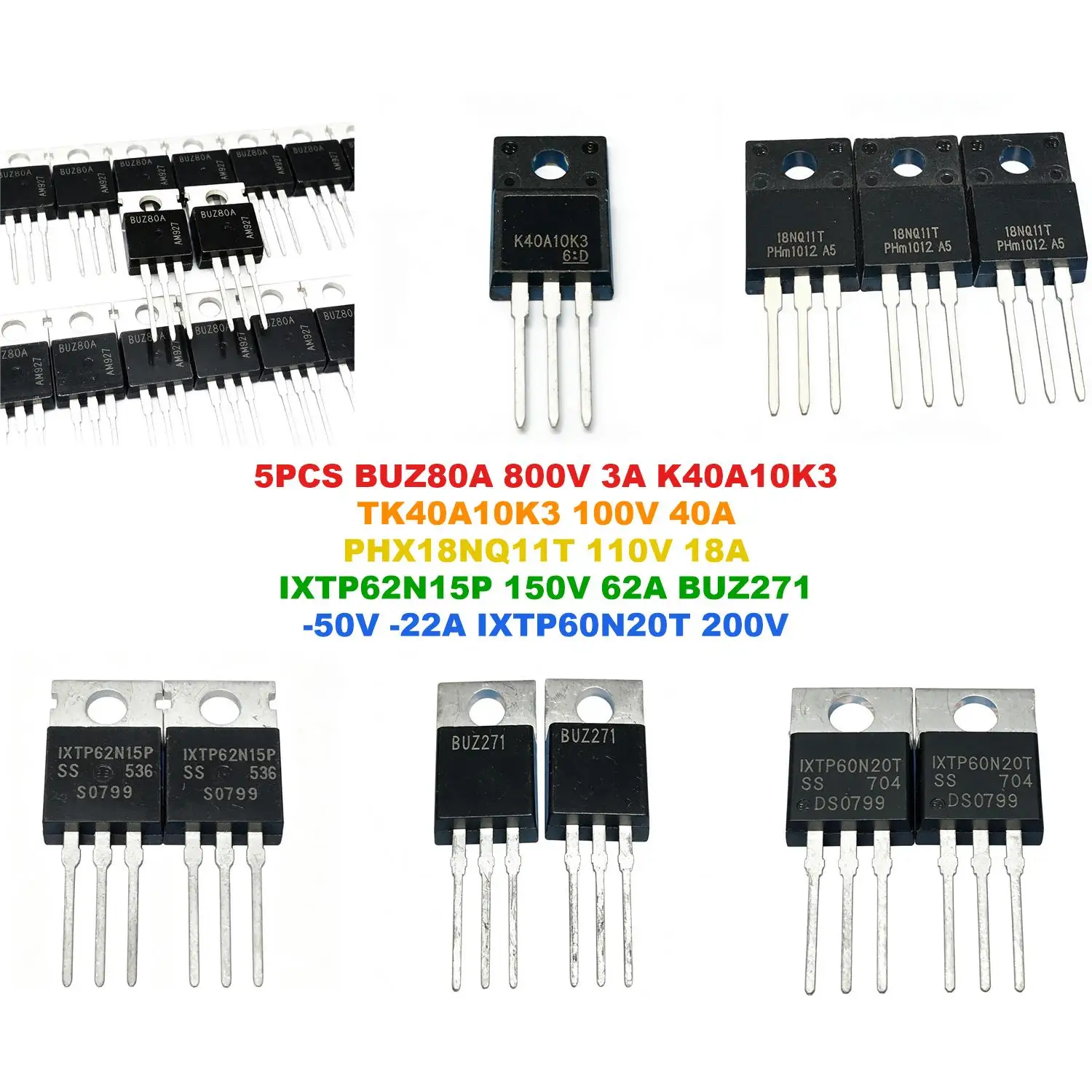BUZ80A 800V 3A K40A10K3 TK40A10K3 100V 40A PHX18NQ11T 110V 18A IXTP62N15P 150V 62A BUZ271 -50V -22A IXTP60N20T 200V 60A