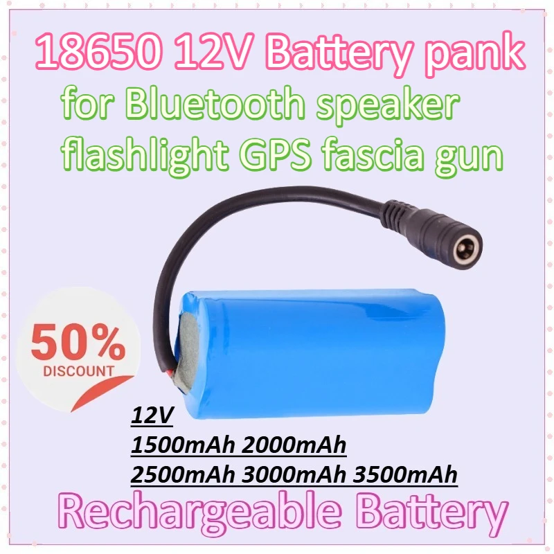 

18650 12V 1500-3500mAh Rechargeable Battery Pank for Bluetooth Speaker Flashlight GPS Fascia Gun 18650 Lithium Battery Pack 3S1P