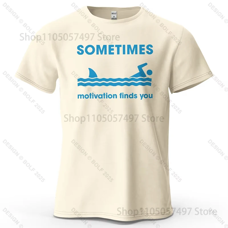 Sometimes Motivation Finds You Printed Men's T-Shirt 100% Cotton Oversized Humorous Graphic Tees for Women Tops Tees Streetwear