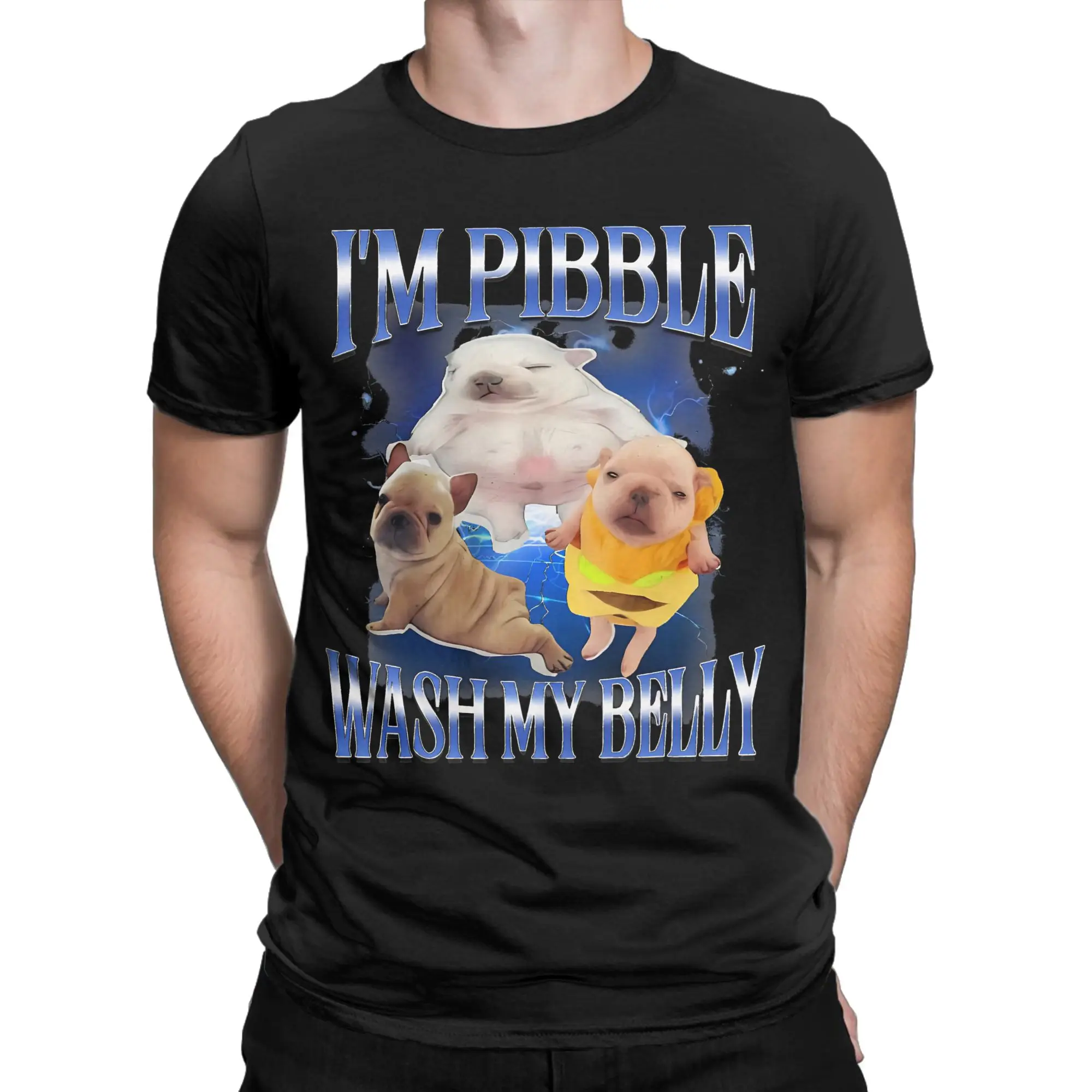 

Men T-Shirt Silly Meme I'm Pibble Wash My Belly Clean My Belly Pure Cotton Tees Short Sleeve T Shirts Round Collar Clothes