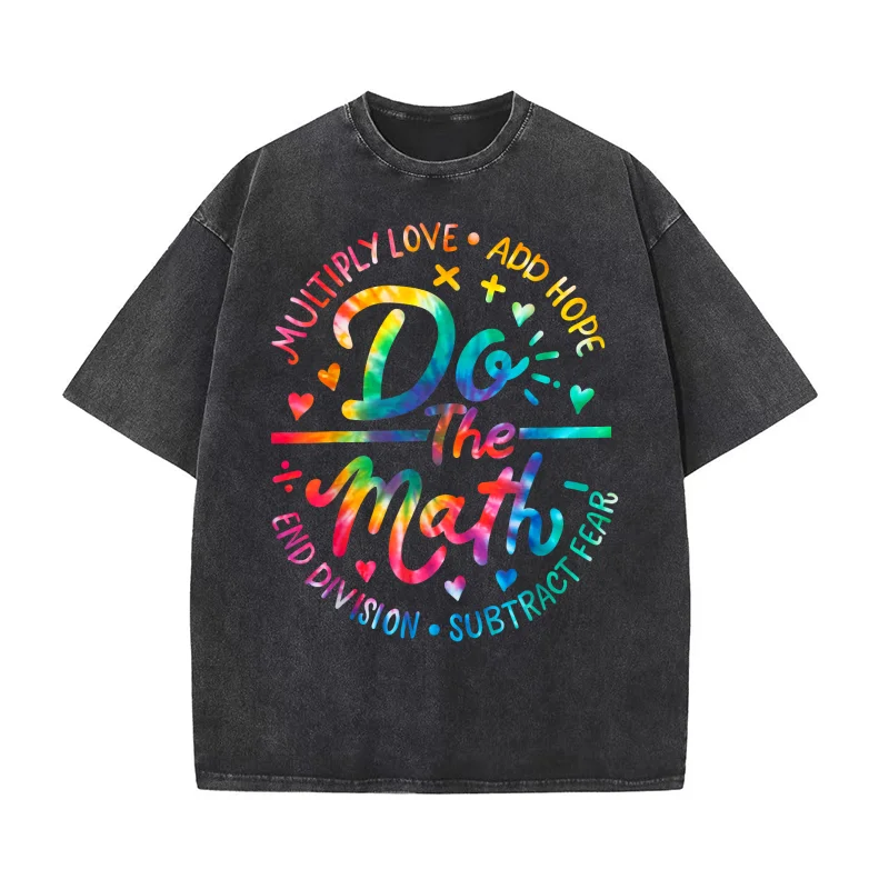 

Do The Math Multiply Love Add Hope Math Teacher Tie Dye Mens T-shirt Men's Tee Shirt Short Sleeve Male Clothes Fashion