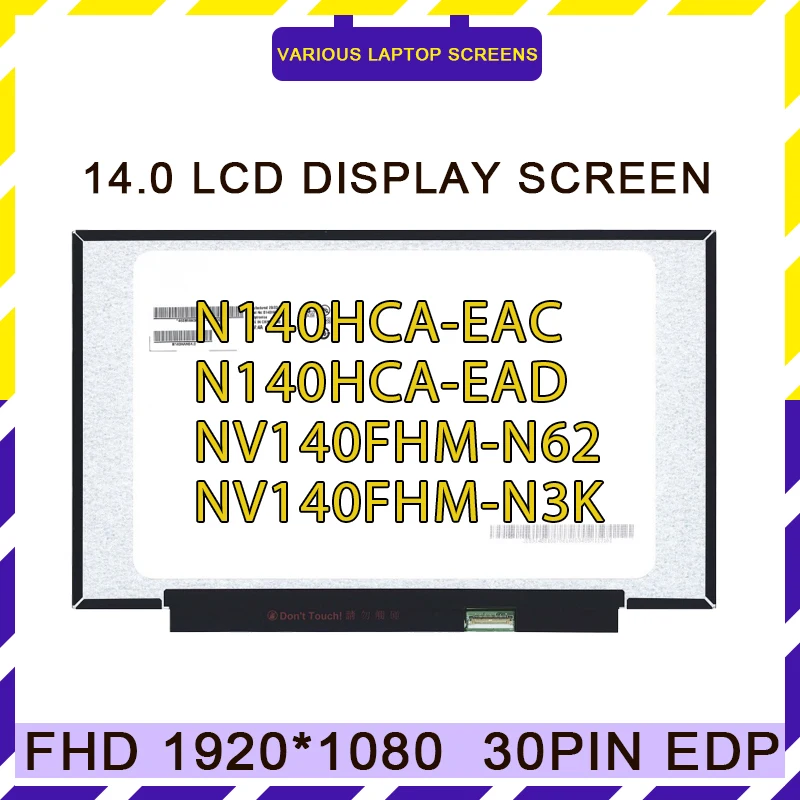 N140HCA-EAC EAD B140HAN04.0 NV140FHM-N3K N4K N4B N4N N4V N44 N45 NV140FHM-N62 N61 N67 14Inch LCD LED Screen 1920*1080 30PINS IPS