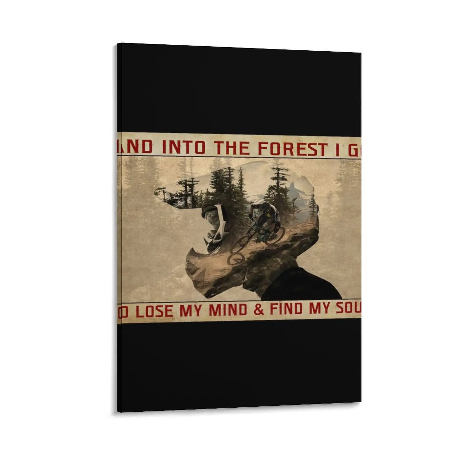 

And Into The Forest I Go To Lose My Mind And Find My Soul - Mountain Biking MTB Canvas Painting cute room decor