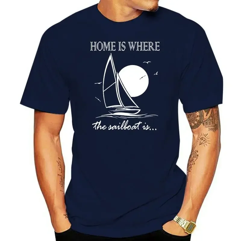 2024 Newest MenFunny Summer Men Clothing Home Is Where Sail Boat Is Sailer Baby T Shirts